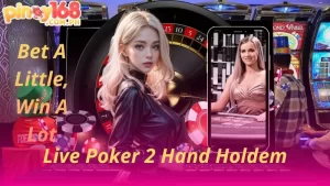Pinoy168 Live Poker 2 Hand Holdem